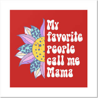 My favorite people call me mama Posters and Art